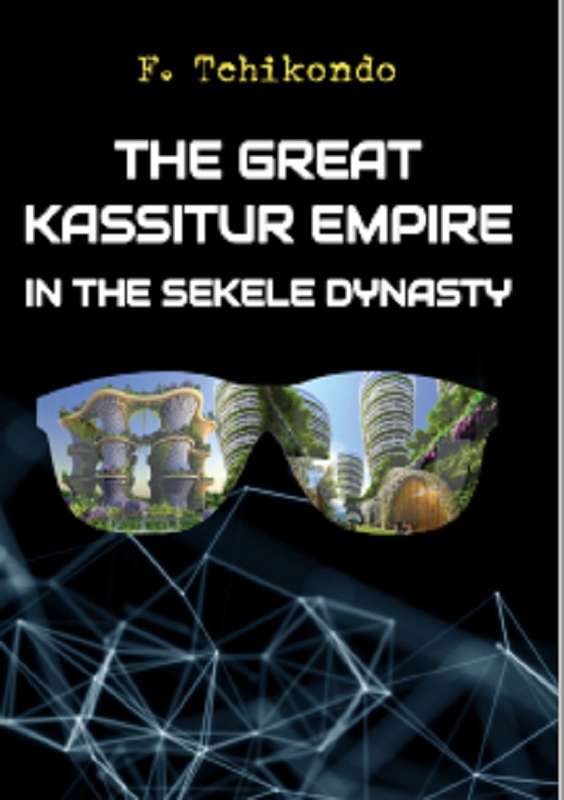 GREAT KASSITUR EMPIRE IN THE SEKELE DYNA - TCHIKONDO,F