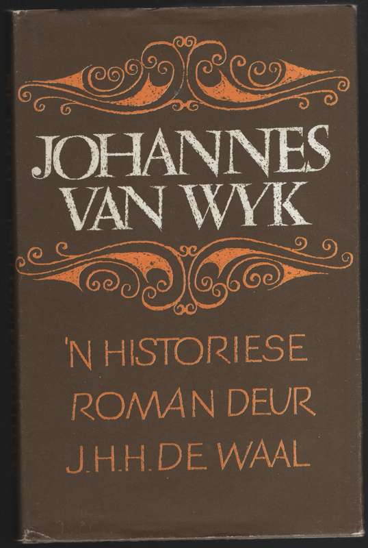 Johannes van Wyk. 'n Historiese Roman - De Waal, J. H. H.