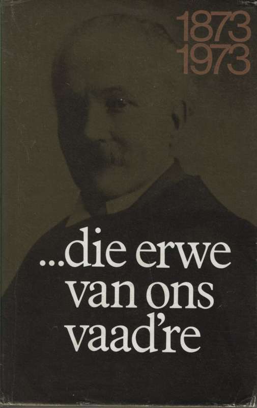 Die Erwe van Ons Vaad're. Uit Versamelde Werke 1873-1973 Tweedehands - CJ Langenhoven