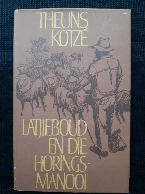 LATJIEBOUD EN DIE HORINGSMANOOI - KOTZE,T