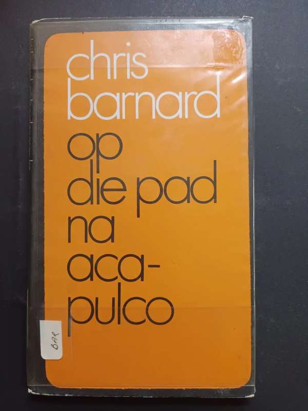 Op Die Pad Na Acapulco - BARNARD,C