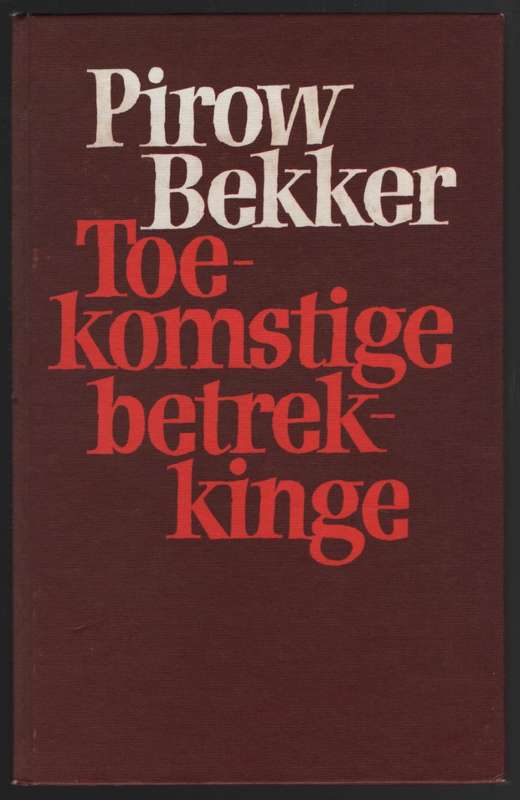 Toekomstige Betrekkinge - Bekker, Pirow