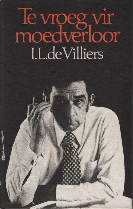 TE VROEG VIR MOEDVERLOOR - DEVILLIERS