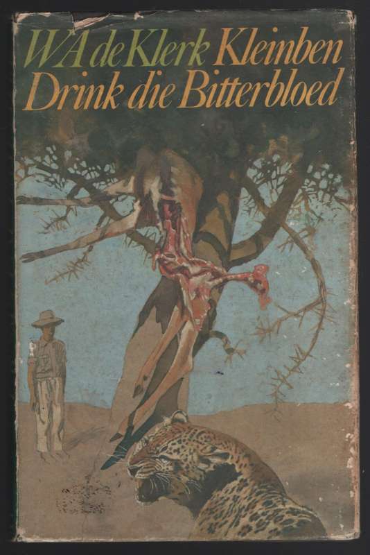 Kleinben Drink die Bitterbloed - De Klerk, W. A.