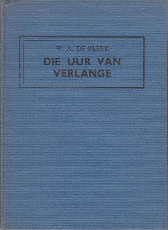 Die Uur van Verlange - De Klerk, W. A.