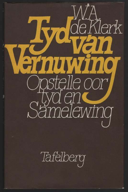 Tyd van Vernuwing: Opstelle oor Tyd en Samelewing - De Klerk, W. A.