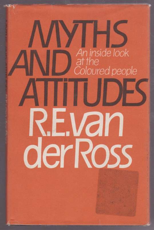 Myths and Attitudes: An Inside Look at the Coloured People - Van der Ross, R. E.