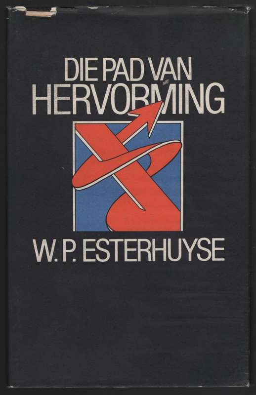 Die Pad van Hervorming - Esterhuyse, W. P.