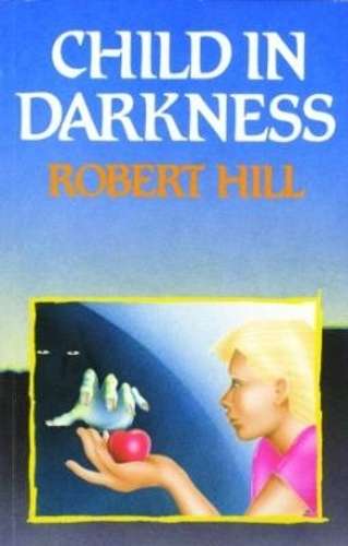 Child in Darkness : (11-14) - HILL,R