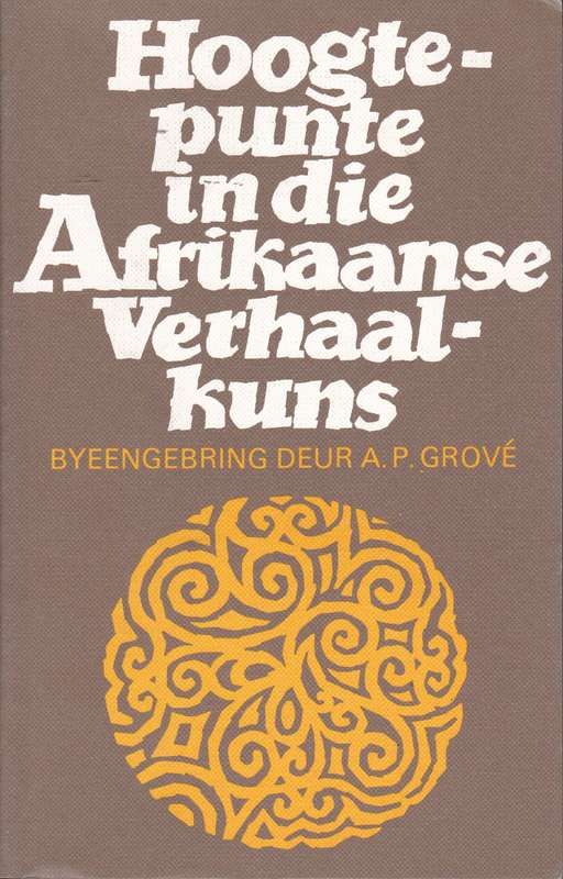 Hoogtepunte in Die Afrikaanse Verhaalkuns - GROVE,A