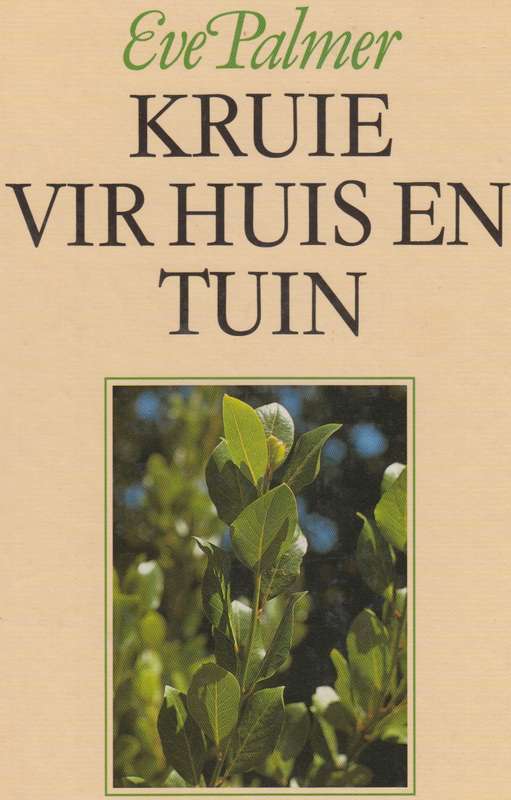Kruie vir huis en tuin - Eve Palmer