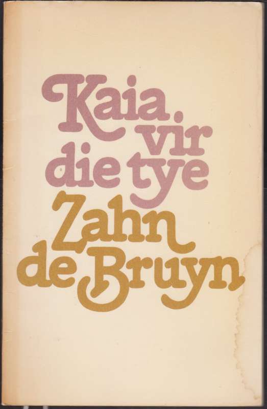 Kaia Vir Die Tye - Zahn de Bruyn