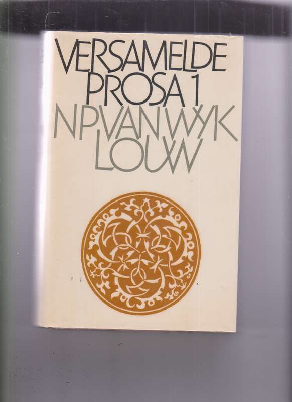 Versamelde Prosa 1: N.P.van Wyk Louw - LOUW,NP