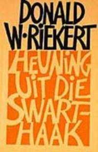Heuning Uit Die Swarthaak - RIEKERT,DW