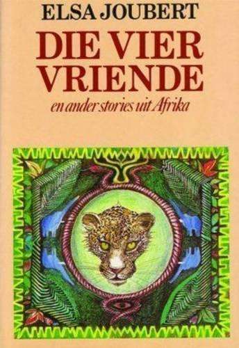 Die Vier Vriende En Ander Verhale Uit Afrika : (8-11) - JOUBERT,E