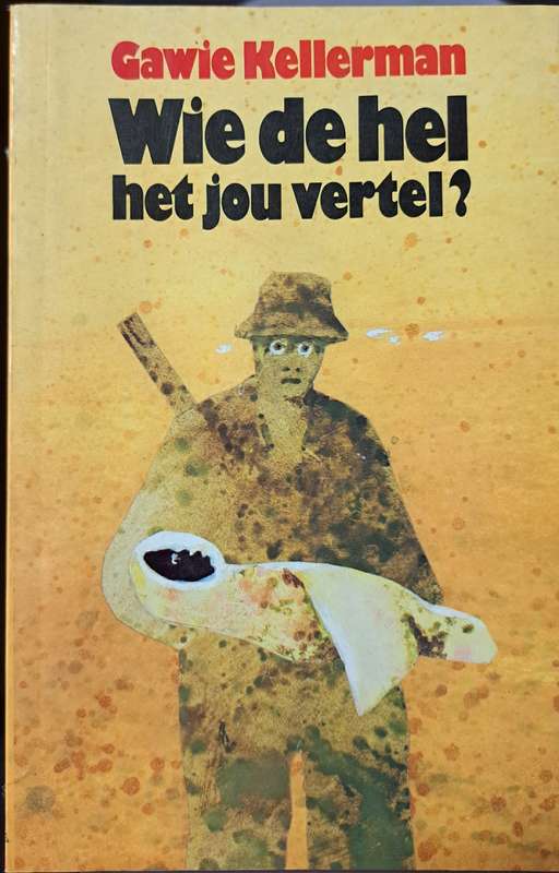 WIE DE HEL HET JOU VERTEL SECONDHAND - KELLERMAN,G
