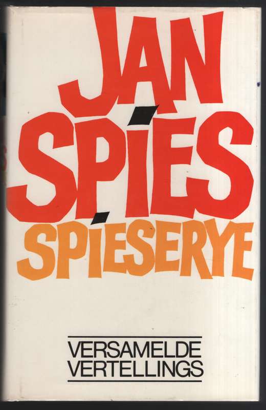 Spieserye: Versamelde Vertellings - Spies, Jan