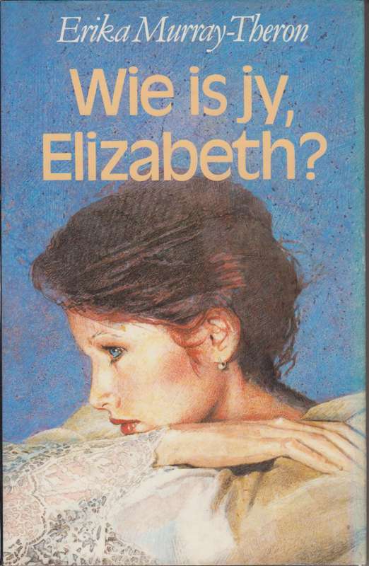 Wie Is Jy, Elizabeth? - Murray-Theron, Erika