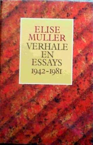 Verhale en Essays 1942 1981 - Muller, Elise