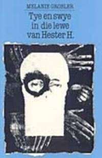 TYE EN SWYE IN DIE LEWE VAN HESTER H SECONDHAND - GROBLER,M