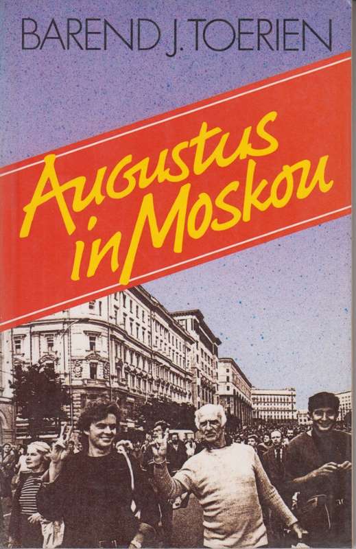 Augustus in Moskou: 'n Reis-joernaal - Toerien, Barend J.