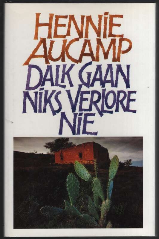 Dalk Gaan Niks Verlore Nie - Aucamp, Hennie