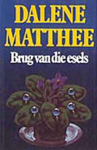 Brug Van Die Esels - MATTHEE,D