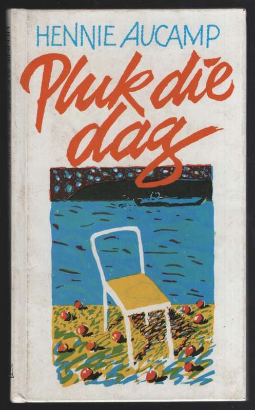 Pluk die Dag - Aucamp, Hennie