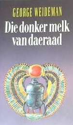 Die Donker Melk Van Daeraad - George Weideman