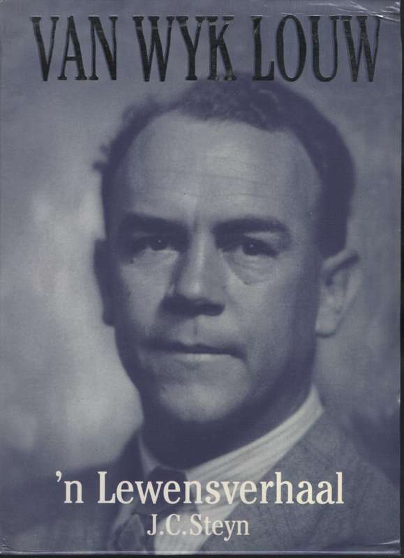 VAN WYK LOUW LEWENSVERHAAL SECONDHAND - STEYN,JC