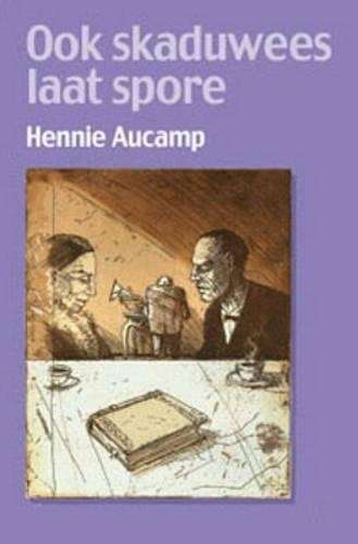 Ook Skaduwees Laat Spore - Aucamp, Hennie