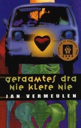 Geraamtes dra nie klere nie - VERMEULEN,J