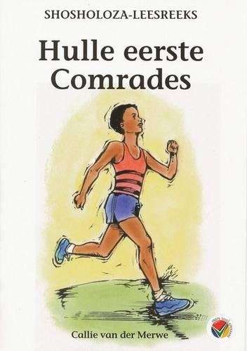 Hulle eerste Comrades : Gr 6: Leesboek - SHOSHOLO