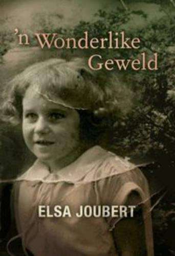 Wonderlike geweld - Elsa Joubert