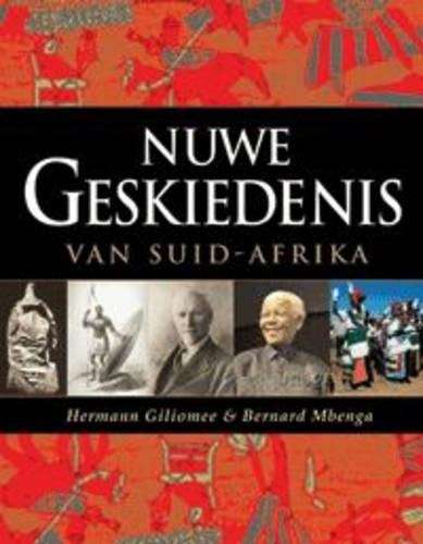 Nuwe Geskiedenis van Suid-Afrika - Giliomee, Hermann; Mbenga, B