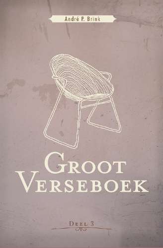 Groot verseboek 2008: Deel 3 - Andre P. Brink
