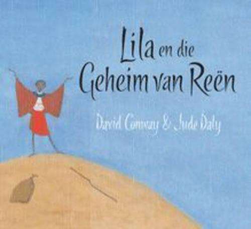 LILA EN DIE GEHEIM VAN REEN - David Conway