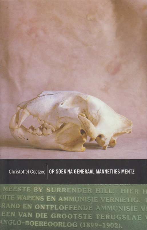 Op Soek Na Generaal Mannetjies Mentz - Coetzee, C