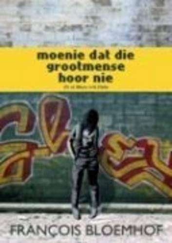 Moenie dat die grootmense hoor nie - Francois Bloemhof