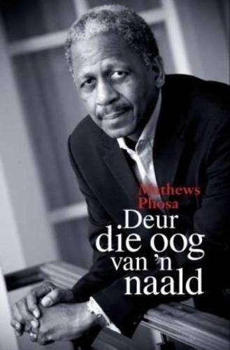 Deur Die Oog Van 'n Naald - Mathews Phosa