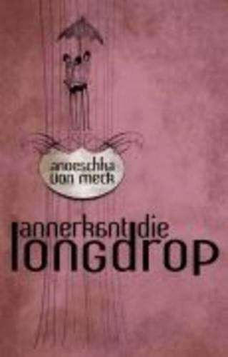 Annerkant die longdrop - Annoeschka von Meck