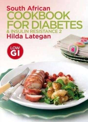South African cookbook For diabetes & insulin resistance 2 - Hilda Lategan