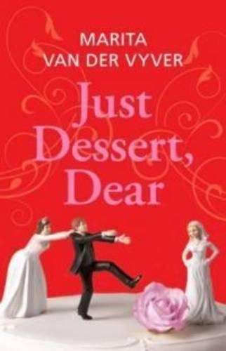 Just Dessert Dear - Marita van der Vyfer