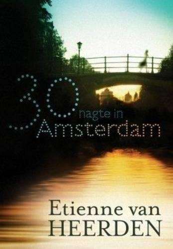Dertig nagte in Amsterdam - Etienne van Heerden