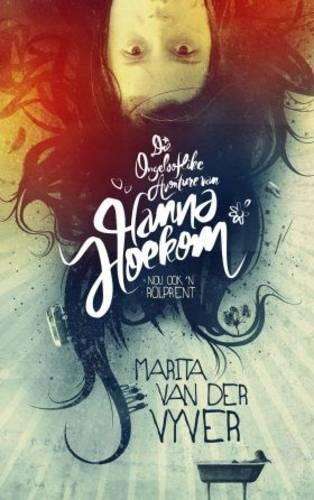Die ongelooflike avonture van Hanna Hoekom - Marita van der Vyver