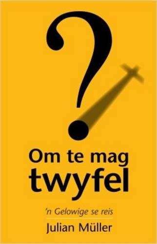Om Te Mag Twyfel - Julian Muller