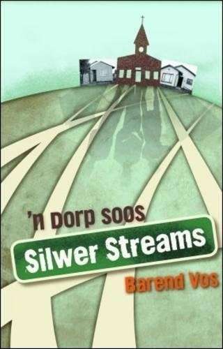 n Dorp Soos Silwer Streams - Barend Vos