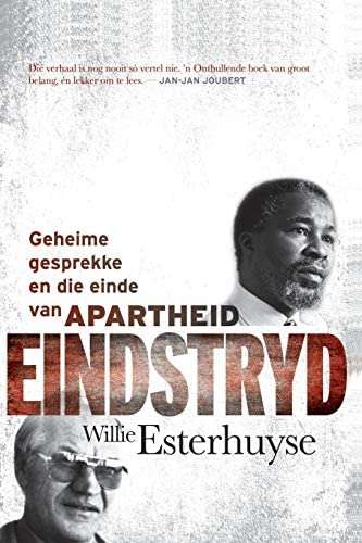 Eindstryd - geheime gesprekke en die einde van apartheid - Willie Esterhuyse