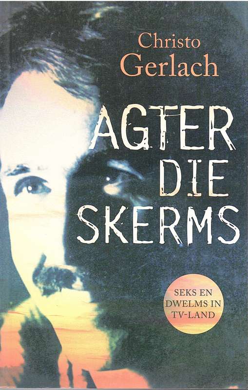 Agter die skerms - Christo Gerlach