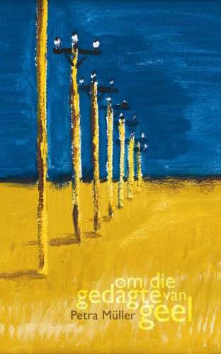 OM DIE GEDAGTE VAN GEEL SECONDHAND - MULLER,P